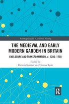 Routledge Studies in Cultural History-The Medieval and Early Modern Garden in Britain