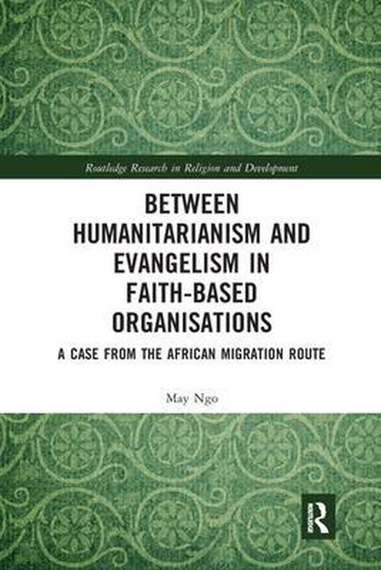 Routledge Research in Religion and Development- Between Humanitarianism and Evangelism in Faith-based Organisations