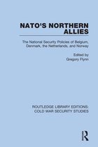Routledge Library Editions: Cold War Security Studies- NATO's Northern Allies