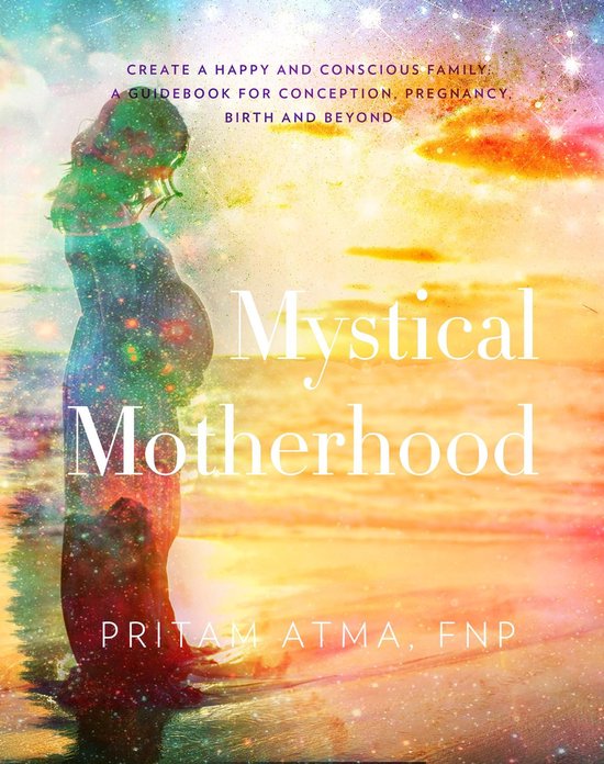 Mystical Motherhood: Create a Happy and Conscious Family - cover