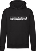 Vertrouwen is goed, controle is beter Hoodie | massa is kassa | sweater | trui | unisex | capuchon