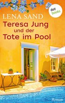 Teresa Jung 2 - Teresa Jung und der Tote im Pool - Band 2