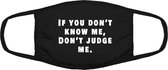 If you dont know me, dont judge me mondkapje | als je mij niet kent, mij niet veroordelen | gezeik | vooroordelen | grappig | gezichtsmasker | bescherming | bedrukt | logo | Zwart