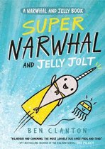 Super Narwhal and Jelly Jolt (Narwhal and Jelly 2) (A Narwhal and Jelly book)