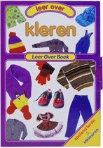 Kleren - Leer Over Boek - Leren over kleren - leeftijdscategorie 1 tot 6 jaar - Spelend leren en inkleuren - Leesboek, prentenboek, kleurboek 3 in 1