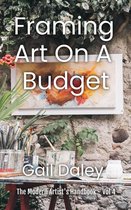 The Modern Artist's Handbook 4 - Framing Art On A Budget