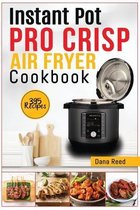 Instant Pot Pro Crisp Air Fryer Cookbook