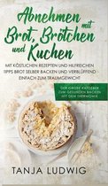 Abnehmen mit Brot, Br�tchen und Kuchen