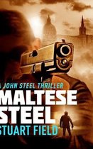 Maltese Steel (John Steel Book 5)