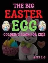 The Big Easter Egg Coloring Book For Kids Ages 2-5
