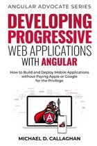 Angular Advocate- Developing Progressive Web Applications with Angular (and Ionic)