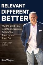 Relevant, Different, Better [Life and Career Edition]