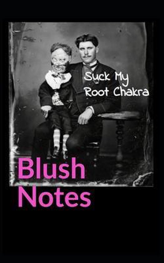 Blush Notes Companion to Suck My Root Chakra - cover