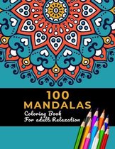 100 Mandalas Coloring Book For Adult Relaxation