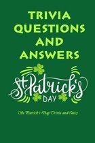 St. Patrick's Day Trivia Questions and Answers: St. Patrick's Day Trivia and Quiz