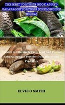 The Best Tortoise Book as Pet-Galapagos Tortoise (Chelonoidis Nigra)