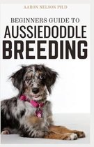 Beginners Guide to Aussidoodle Breeding