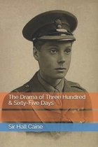 The Drama of Three Hundred & Sixty-Five Days