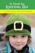 St. Patrick's Day Knitting Hat: Easy and Creative St. Patrick's Day Hat Patterns!