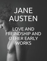 Love and Freindship and Other Early Works