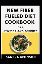 New Fiber Fueled Diet Cookbook For Novices And Dummies