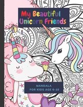 My Beautiful Unicorn Friends Mandala For Kids Age 6-10