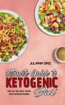 Ultimate Guide To Ketogenic Diet