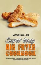 Super Easy Air Fryer Cookbook