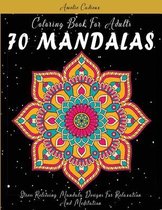 Coloring Book For Adults: 70 MANDALAS