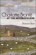 SUNY series, Studies in the Long Nineteenth Century- Charlotte Brontë at the Anthropocene
