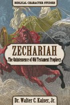 Biblical Character Studies- Zechariah