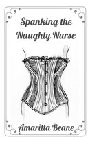 Spanking the Naughty Nurse