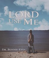 Lord, Use Me