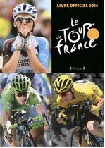 Le Tour de France: livre officiel 2016