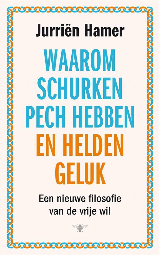 Waarom schurken pech hebben en helden geluk - cover