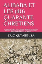 Alibaba Et Les Quarante (40) Chretiens