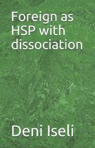 Foreign as HSP with dissociation