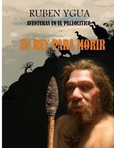Aventuras en el Paleolitico-Un Rey Para Morir