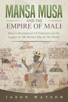 Mansa Musa and The Empire of Mali