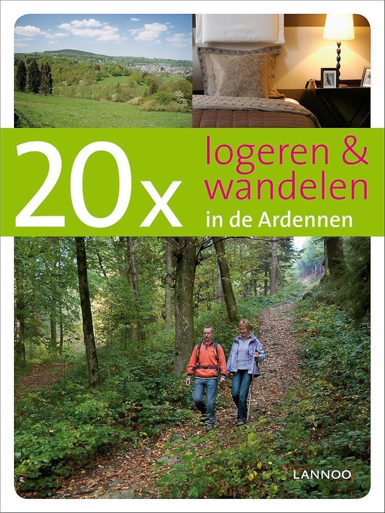 Cover van het boek '20x logeren & wandelen in de Ardennen' van Julien Remoortere en Erwin de Decker