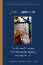 Cistercian Studies Series 290 - Two Sixteenth-Century Premonstratensian Treatises on Religious Life