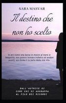 Il destino che non ho scelto