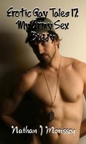 Erotic Gay Tales 12 - Erotic Gay Tales 17: My Army Sex Buddy
