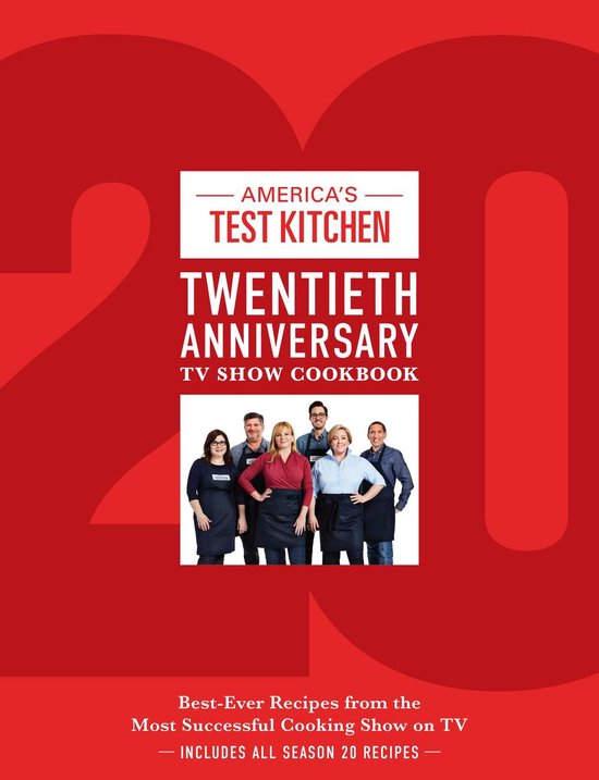 Bol Com America S Test Kitchen Twentieth Anniversary Tv Show Cookbook America S Test Kitchen