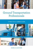 Practical Career Guides- Ground Transportation Professionals