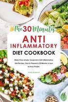 The 30-Minute Anti-Inflammatory Diet Cookbook