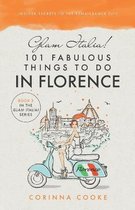 Glam Italia! 101 Fabulous Things To Do In Florence
