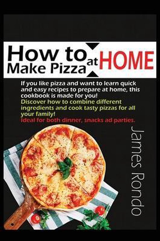 How to Make Pizza at Home