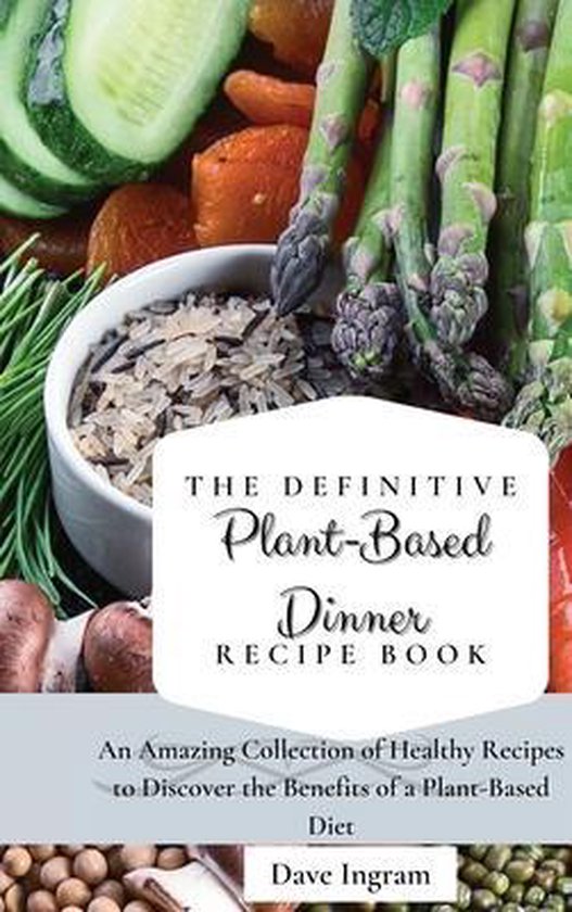 The Definitive Plant-Based Dinner Recipe Book - cover