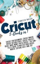 Cricut: 5 Books in 1